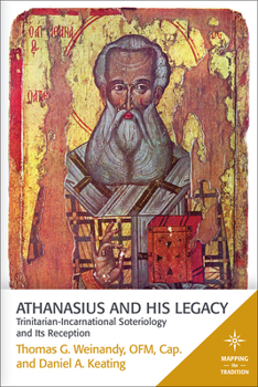 Paperback Athanasius and His Legacy: Trinitarian-Incarnational Soteriology and Its Reception Book