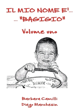 Paperback Il mio nome è... "Bagigio" - vol. 1 [Italian] Book