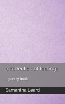 A collection of feelings: a poetry book