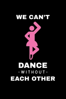 Paperback We Can't Dance Without Each Other: Office Notebook - Blank Lined Journal - Notepad Book