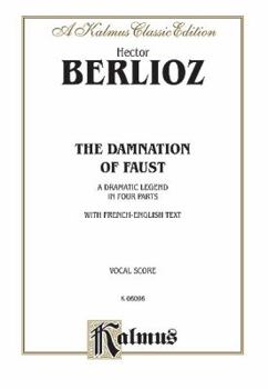 The Damnation of Faust: SSAATTB with MS,T,Bar,B Soli (Orch.) (MST Bar B) (German, English Language Edition), Comb Bound Book (Kalmus Edition) (German Edition)