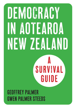 Paperback Democracy in New Zealand: A Survival Guide Book