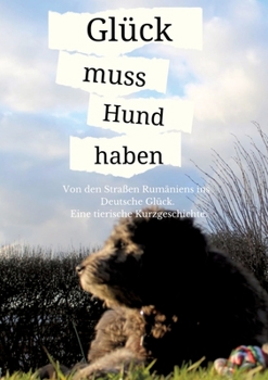 Paperback Glück muss Hund haben [German] Book