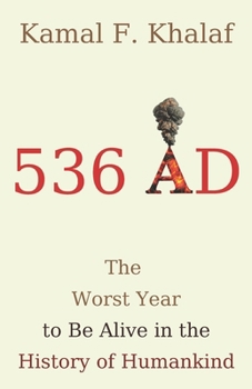 Paperback 536 AD: The Worst Year to Be Alive in the History of Humankind Book
