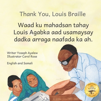 Paperback Thank You, Louis Braille: Reading and Writing with Fingertips in English and Somali Book