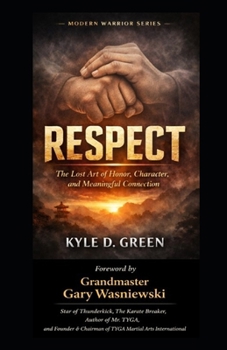 Paperback Respect: The Lost Art of Honor, Character, and Meaningful Connection Book