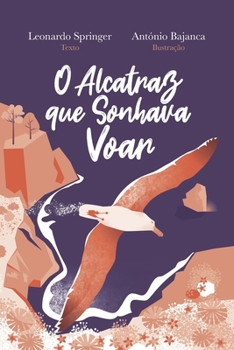 Paperback O Alcatraz que sonhava voar [Portuguese] Book