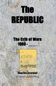 Paperback The REPUBLIC: The Crib of Wars - 1900 - ____: The evolution crib Book
