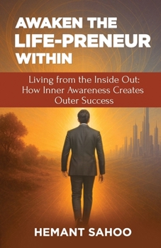 Paperback AWAKEN THE LIFE-PRENEUR WITHIN (Living from the Inside Out: How Inner Awareness Creates Outer Success) Book