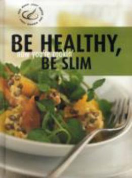 Paperback Be Healthy Be Slim (Creative Cooking) Book