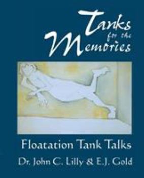 Paperback Tanks for the Memories: Floatation Tank Talks Book
