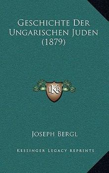 Paperback Geschichte Der Ungarischen Juden (1879) [German] Book