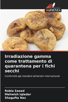 Irradiazione gamma come trattamento di quarantena per i fichi secchi (Italian Edition)