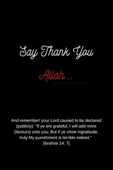 Paperback Say Thank You Allah...: A Muslim Gratitude Journal Book