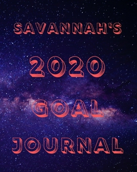 Paperback Savannah's 2020 Goal Book: 2020 New Year Planner Goal Journal Gift for Savannah / Notebook / Diary / Unique Greeting Card Alternative Book
