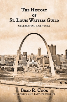 Paperback The History of St. Louis Writers Guild: Celebrating a Century Book