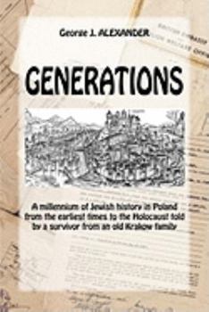 Paperback Generations: A Millenium of Jewish History in Poland from the Earliest Times to the Holocaust Told by a Survivor from an Old Krakow Book