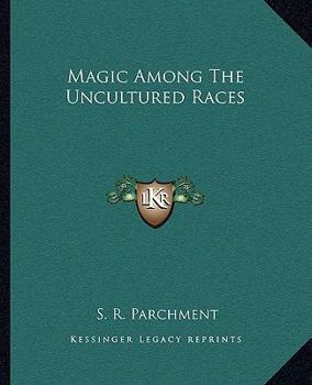 Paperback Magic Among The Uncultured Races Book