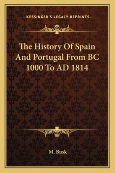 The History Of Spain And Portugal From BC 1000 To AD 1814