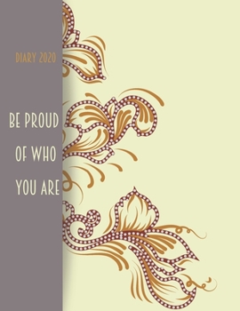 DIARY 2020 BE PROUD OF WHO YOU ARE: 2020 diary, journal for women journal for men, writing journal, journals to write in, appointment diary, planner, organiser