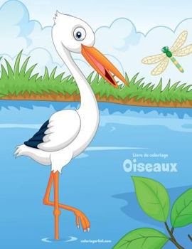 Paperback Livre de coloriage Oiseaux 7, 8 & 9 [French] Book