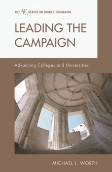 Hardcover Leading the Campaign: Advancing Colleges and Universities Book