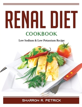 Paperback Renal Diet Cookbook: Low Sodium and Low Potassium Recipes Book