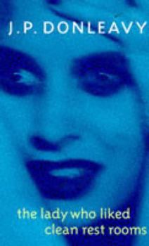 The Lady Who Liked Clean Restrooms: The Chronicle Of One Of The Strangest Stories Ever To Be Rumoured About Around New York - Book #1 of the A Singular City