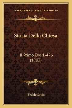 Paperback Storia Della Chiesa: Il Primo Evo 1-476 (1903) [Italian] Book