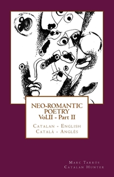 Paperback Neo-romantic Poetry Vol. II - Part. II: Catalan - English / Català - Anglès Book