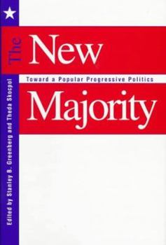 Hardcover The New Majority: Toward a Popular Progressive Politics Book