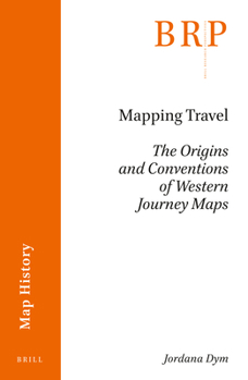 Paperback Mapping Travel: The Origins and Conventions of Western Journey Maps Book