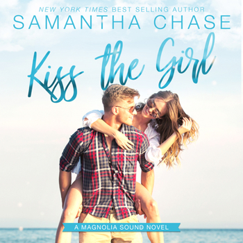 Kiss the Girl - Book #11 of the Magnolia Sound