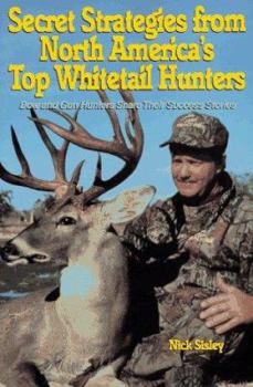 Paperback Secret Strategies from North America's Top Whitetail Hunters: Bow and Gun Hunters Share Their Success Stories Book