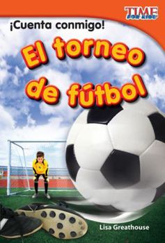 Paperback ¡Cuenta conmigo! El torneo de fútbol (Count Me In! Soccer Tournament) (Spanish Version) [Spanish] Book