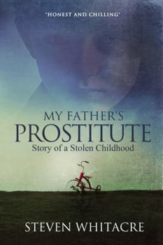 Paperback My Fathers Prostitute: Story of a Stolen Childhood Book