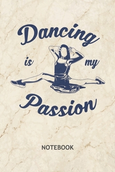Dancing Is My Passion: Dancer NOTEBOOK Grid-lined 6x9 - Dancing Journal A5 Gridded - Dance Couple Planner Dance Artist 120 Pages SQUARED - Dance Girl Diary Dancing Is My Passion Soft Cover