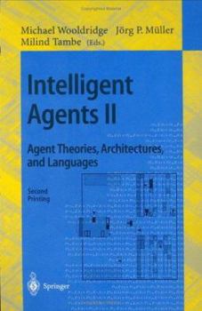 Paperback Intelligent Agents II: Agent Theories, Architectures, and Languages: Ijcai'95-Atal Workshop, Montreal, Canada, August 19-20, 1995 Proceedings Book