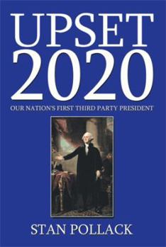 Paperback Upset 2020: Our Nation's First Third Party President Book