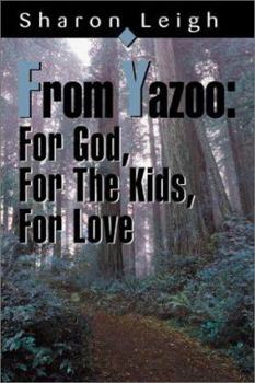 Paperback From Yazoo: For God, for the Kids, for Love Book