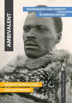 Paperback Ambivalent: Photography and Visibility in African History Book