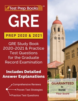 Paperback GRE Prep 2020 & 2021: GRE Study Book 2020-2021 & Practice Test Questions for the Graduate Record Examination [Includes Detailed Answer Expla Book