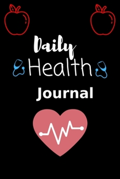 Paperback Daily Health Journal: Tracker Notebook Book Journal to Track, Record Medical History, Monitor Daily Medications and all Health Activities, M [Large Print] Book