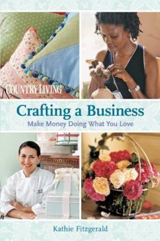 Paperback Crafting a Business: Make Money Doing What You Love Book