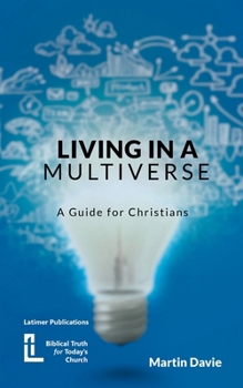 Paperback Living in a Multiverse: A Guide for Christians Book