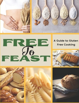 Paperback Free to Feast: A Guide to Gluten-Free Cooking Book