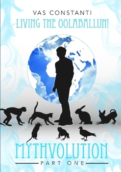 Paperback Mythvolution Part 1: Living the Oolaballuh! Book