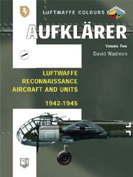 Paperback Aufklarer, Volume 2: Luftwaffe Reconnaissance Aircraft and Units 1942-1945 Book