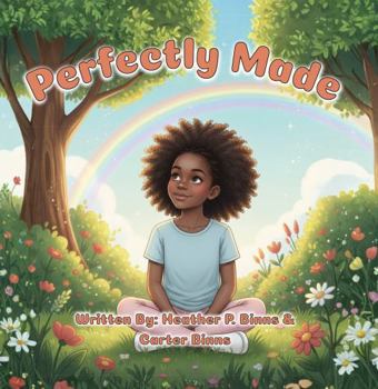 Perfectly Made: A Faith-Based Children's Story about Identity, Confidence, and Self-Love