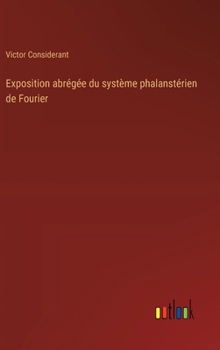 Hardcover Exposition abrégée du système phalanstérien de Fourier [French] Book